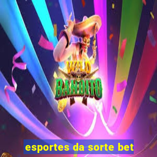 esportes da sorte bet